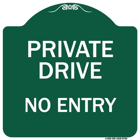 Signmission Private Drive No Entry Heavy-Gauge Aluminum Architectural Sign, 18" x 18", GW-1818-9784 A-DES-GW-1818-9784